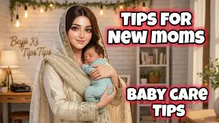 5 Useful Baby Care Tips for New Moms | Newborn Essentials & Routine