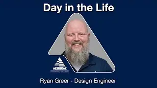 Day In The Life Ryan Greer – Design Engineer