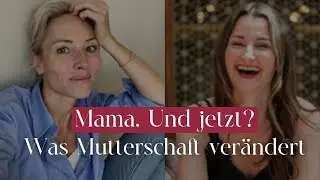Evolution als Mama: Wenn Mutterschaft alles verändert – mit Melanie von Mama What’s Next