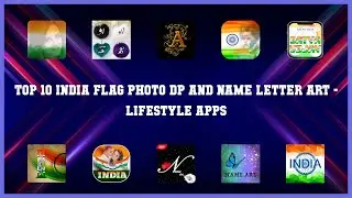 Top 10 India Flag Photo Dp And Name Letter Art Android Apps