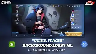NEW UPDATE | BACKGROUND LOBBY ML UCIHA ITACHI PATCH LUKAS | MLBB