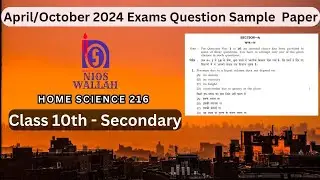 HOME SCIENCE 216  Class-10th APRIL/OCTOBER 2024 NIOS OPEN BOARD Question Sample Paper
