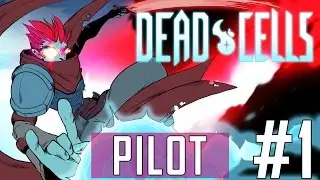 Dead Cells - PILOT - Episode 1
