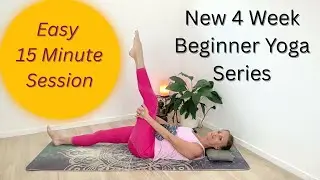 4 Week Beginner Yoga Challenge | 15 Minute Weekly Sessions