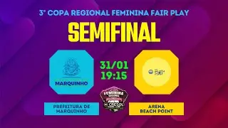 PREFEITURA DE MARQUINHO X ARENA BEACH POINT | SEMIFINAIS | 3&ordm; COPA REGIONAL FEMININA FAIR PLAY