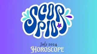 Scorpio July 2024 Horoscope