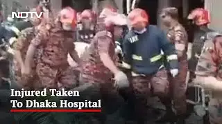 15 Killed, Over 100 Injured In Explosion At Dhaka Building