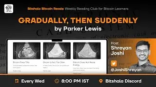 Wednesday Reads: Gradually, Then Suddenly | session #2 May 29, 2024 | @bitshala