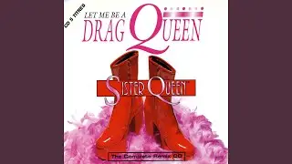 Let Me Be a Drag Queen (The Extended Mix)