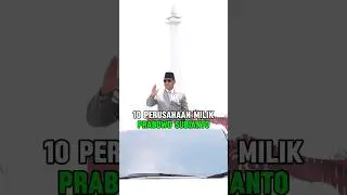10 PERUSAHAAN MILIK PRABOWO SUBIANTO