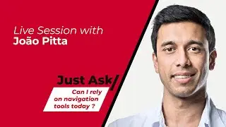 Can I rely on navigation tools today? w/ Jo&atilde;o Pitta | Just Ask