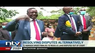 CJ Maraga urges families to settle land disputes out of court