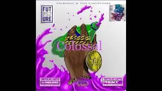 Colossal - Future / OG RON C / Chopstars / DJ Candlestick / DJ Slim K ( Chopnotslop Remix )