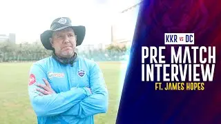 James Hopes pre match interview | Delhi Capitals | KKR v DC