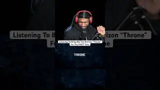 FIRST Time Listening To Bring Me The Horizon &ldquo;Throne&rdquo;