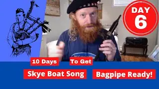 Bagpipes Basics - Skye Boat Song Day 6