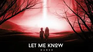 DURSH - Let Me Know (Official Audio)