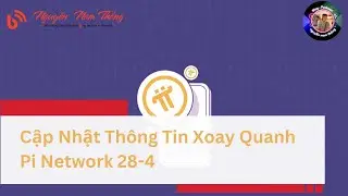 Cập Nhật Th&ocirc;ng Tin Xoay Quanh Pi Network 28-4 - #pinews #pinetwork  - Blog Nguyễn Nam Thắng