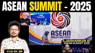ASEAN Summit 2025 Explained | ICON RK Sir | Current Affairs