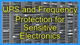 UPS and Frequency Protection for Sensitive Electronics