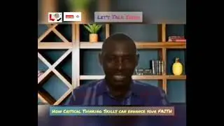 How Critical Thinking can enhance your Faith on LTv