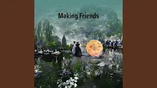 Making Friends