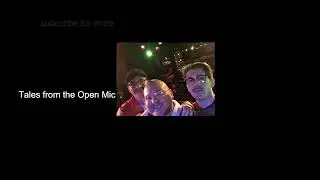 Mulldog, Stav, and Adam - Tales from the Open Mic