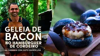 Geleia de Bacon no Hambúrguer de Cordeiro | Na Cabanha Com Guto Quirós #20