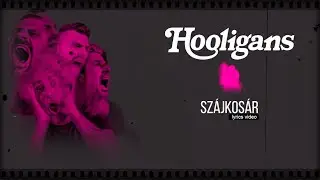 HOOLIGANS feat. CURTIS • SZÁJKOSÁR :: lyrics video