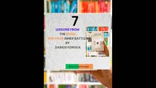 7 lessons from the book: Win Your Inner Battles by Darius Foroux
