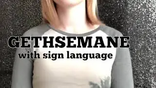 Gethsemane- with *simplified* sign language