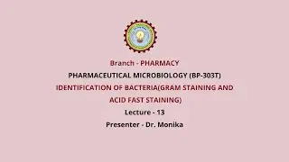 Pharmaceutical Microbiology Identification of Bacteria (Gram Staining and Acid Fast Staining)