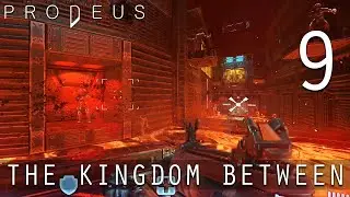 [9] The Kingdom Between (Let&rsquo;s Play Prodeus w/ GaLm)