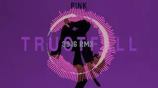 Pink-Trustfall (3316 Extended Dance Remix)