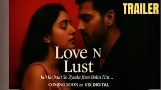 LOVE N LUST | Official Trailer | A Story of Love, Desire & Betrayal | VIX DIGITAL OTT