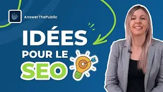 Boostez votre SEO avec Answer The Public 🚀 (inspiration, id&eacute;e, optimisation)