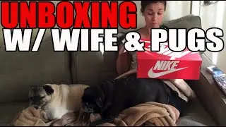 New Sneaker Unboxing with Wife & Pugs!