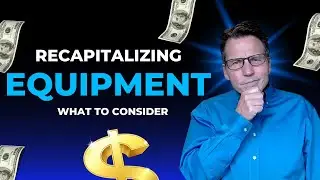 Things To Consider When Recapitalizing Equipment