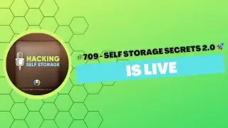 #709 - Self Storage Secrets 2.0 🚀 is LIVE