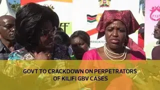 Government to crackdown on perpetrators of Kilifi GBV cases