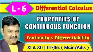 Properties of Continuous functions  | Continuity & Differentiability | Class 12, IIT-JEE (Main/Adv.)