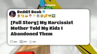 [Full Story] My Narcissist Mother Told My Kids I Abandoned Them #reddit 