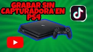 COMO GRABAR VIDEOS EN PS4 SIN CAPTURADORA? 😈👽