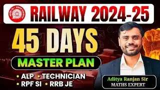 🔴45 DAYS MASTER PLAN🔥| HOW TO CRACK RAILWAY 2025 EXAMS! BY ADITYA RANJAN SIR #rrb #ntpc