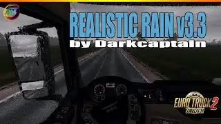 ETS2 MODS - Realistic Rain v3.3 by Darkcaptain [ETS2 1.37 / 1.36]