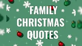 FAMILY CHRISTMAS QUOTES That Will Inspire You