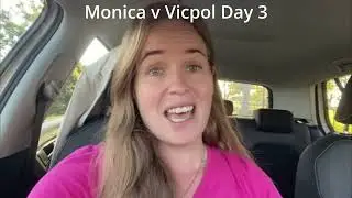Monica v Vicpol Day 3