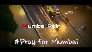 Mumbai Rain 💔 | Pray for Mumbai