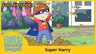 Harry and His Bucket Full of Dinosaurs 🦸💥 Super Harry (HD Full Episode)