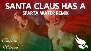[CHRISTMAS SPECIAL] 🎅🏻Santa Claus has a Sparta Water Remix🎅🏻
